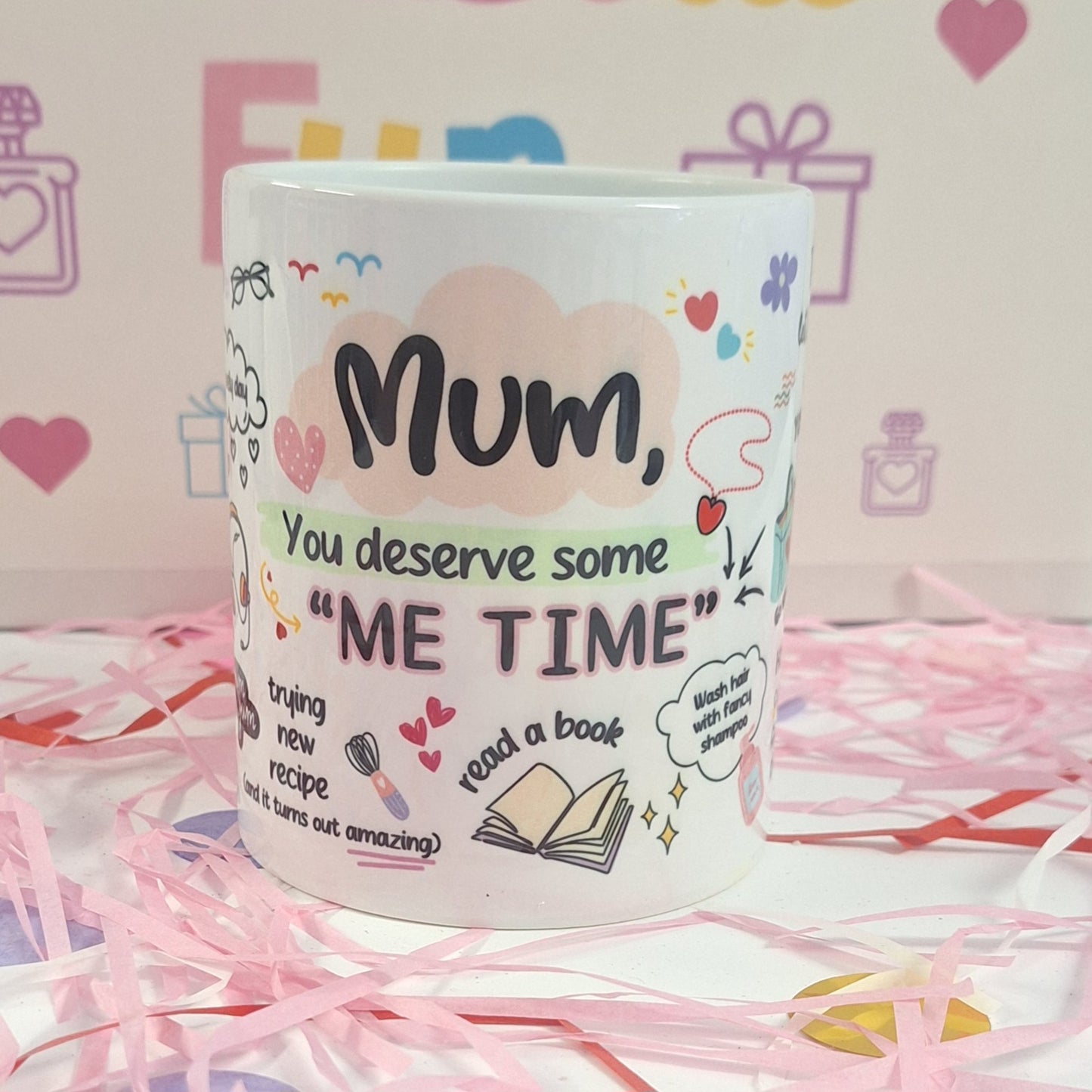 Mum you deserve some me time mug - Rainbow Fun